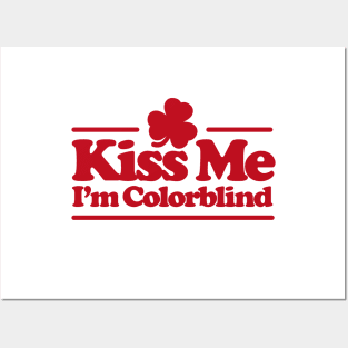 Kiss me I'm colorblind - St. Patricksday Irish Posters and Art